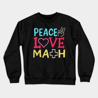Peace Love Math Crewneck Sweatshirt